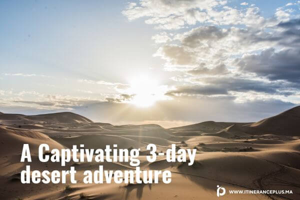 3 jours dans le désert depuis Marrakech 3-Day Desert Trip from Marrakech