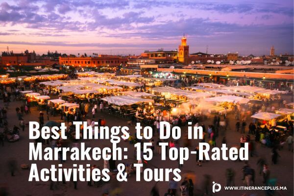 Best Things to Do in Marrakech: 15 Top-Rated Activities & Tours