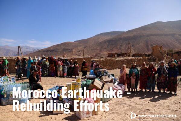 Morocco Earthquake - Rebuilding Efforts​