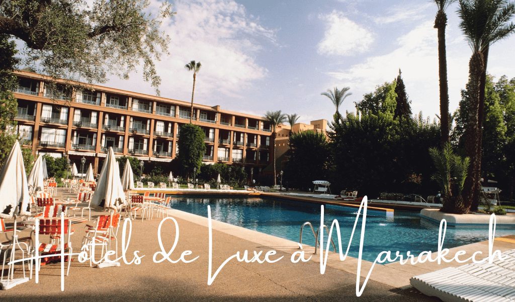 Hôtels de Luxe à Marrakech